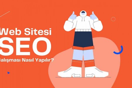 Web Sitesi SEO Çalışması Nasıl Yapılır?